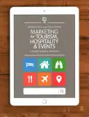 Marketing for Tourism, Hospitality & Events: Globális és digitális megközelítés - Marketing for Tourism, Hospitality & Events: A Global & Digital Approach