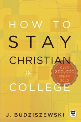 Hogyan maradjunk keresztények a főiskolán - How to Stay Christian in College