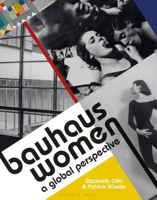 Bauhaus-nők: A Global Perspective - Bauhaus Women: A Global Perspective