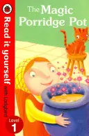 Varázslatos zabkása fazék - Olvasd el magad a Ladybirddel: 1. szint - Magic Porridge Pot - Read it yourself with Ladybird - Level 1