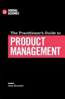 Gyakorlati útmutató a termékmenedzsmenthez - Practitioner's Guide To Product Management