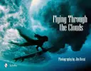 Repülés a felhőkön át: Jim Russi szörffotói - Flying Through the Clouds: Surf Photography of Jim Russi