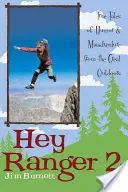 Hey Ranger 2: További igaz történetek a humorról és a szerencsétlenségekről a szabadban - Hey Ranger 2: More True Tales of Humor & Misadventure from the Great Outdoors