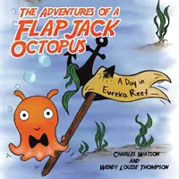 Egy pattintott polip kalandjai - The Adventures of a Flapjack Octopus