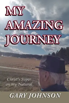 My Amazing Journey: Krisztus szuper az én Természetes - My Amazing Journey: Christ's Super on my Natural