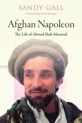 Afgán Napóleon: Ahmad Shah Massoud élete - Afghan Napoleon: The Life of Ahmad Shah Massoud