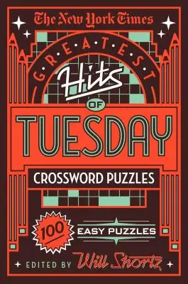 The New York Times Greatest Hits of Tuesday Crossword Puzzles: 100 könnyű feladvány - The New York Times Greatest Hits of Tuesday Crossword Puzzles: 100 Easy Puzzles