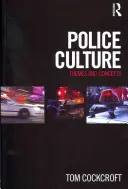 Rendőrségi kultúra: Témák és fogalmak - Police Culture: Themes and Concepts