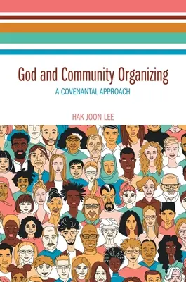 Isten és a közösségszervezés: A szövetségi megközelítés - God and Community Organizing: A Covenantal Approach