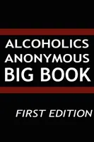 Anonim Alkoholisták - Nagy Könyv - Alcoholics Anonymous - Big Book