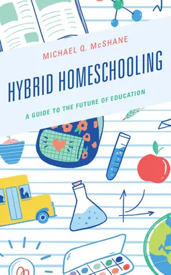 Hibrid otthonoktatás: Útmutató az oktatás jövőjéhez - Hybrid Homeschooling: A Guide to the Future of Education