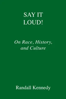 Řekni to nahlas! O rase, právu, historii a kultuře - Say It Loud!: On Race, Law, History, and Culture