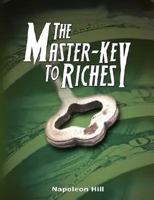 A gazdagság mesterkulcsa - The Master-Key to Riches