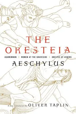 Az Oresteia: Agamemnon, Nők a sírnál, Oresztész Athénban - The Oresteia: Agamemnon, Women at the Graveside, Orestes in Athens