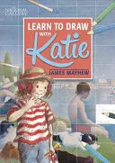 Katie: Tanulj rajzolni Katie-vel: A National Gallery könyve - Katie: Learn to Draw with Katie: A National Gallery Book