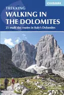 Gyaloglás a Dolomitokban: 25 többnapos túraútvonal az olaszországi Dolomitokban - Walking in the Dolomites: 25 Multi-Day Routes in Italy's Dolomites