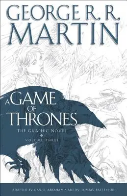 A Trónok harca: The Graphic Novel: Hármas kötet - A Game of Thrones: The Graphic Novel: Volume Three