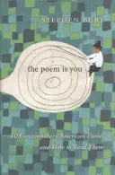 A vers te vagy: 60 kortárs amerikai vers és hogyan olvassuk őket - The Poem Is You: 60 Contemporary American Poems and How to Read Them