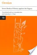 Orosius: A történelem hét könyve a pogányok ellen - Orosius: Seven Books of History Against the Pagans