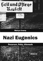 Náci eugenika - előzmények, politika, utóhatás - Nazi Eugenics - Precursors, Policy, Aftermath