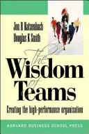 A csapatok bölcsessége (európai változat) - A nagyteljesítményű szervezet létrehozása - Wisdom of Teams (European version) - Creating the High Performance Organisation