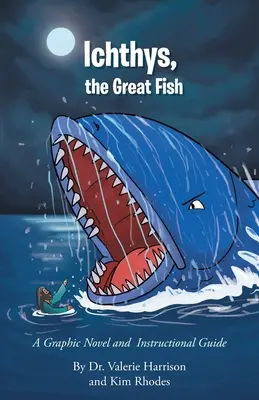 Ichthys, a nagy hal: Grafikus regény és oktatási útmutató - Ichthys, the Great Fish: A Graphic Novel and Instructional Guide