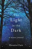 Fény a sötétben: Egy téli napló - The Light in the Dark: A Winter Journal