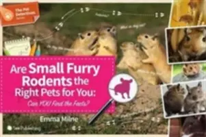 A kis szőrös rágcsálók a megfelelő háziállat az Ön számára: Meg tudod találni a tényeket? - Are Small Furry Rodents the Right Pet for You: Can You Find the Facts?