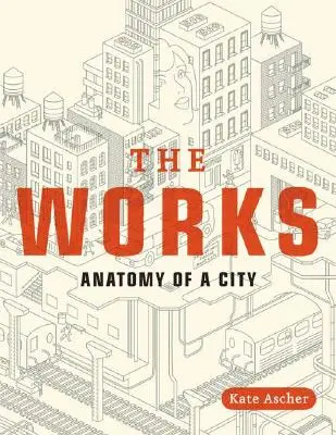 A művek: Egy város anatómiája - The Works: Anatomy of a City