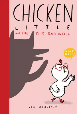 Chicken Little és a nagy, gonosz farkas (Az igazi Chicken Little) - Chicken Little and the Big Bad Wolf (the Real Chicken Little)