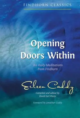 Opening Doors Within: 365 napi meditáció Findhornból - Opening Doors Within: 365 Daily Meditations from Findhorn