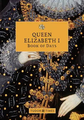 I. Erzsébet királynő Napok könyve - Queen Elizabeth I Book of Days