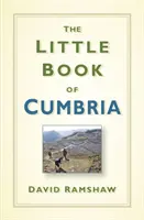 Cumbria kis könyve - The Little Book of Cumbria