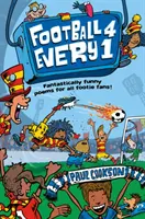 Football 4 Every Every 1: Fantasztikusan vicces versek minden focidrukker számára - Football 4 Every 1: Fantastically Funny Poems for All Footie Fans