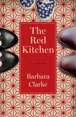 A vörös konyha: A Memoir - The Red Kitchen: A Memoir