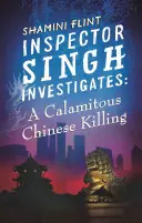 Singh felügyelő nyomoz: A Calamitous Chinese Killing - Inspector Singh Investigates: A Calamitous Chinese Killing