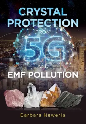 Kristályok védelme az 5g és az Emf szennyezéssel szemben - Crystal Protection from 5g and Emf Pollution