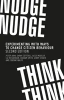 Nudge, nudge, think, think: Kísérletezés az állampolgárok viselkedésének megváltoztatására, második kiadás - Nudge, nudge, think, think: Experimenting with ways to change citizen behaviour, second edition