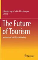 A turizmus jövője: Innováció és fenntarthatóság - The Future of Tourism: Innovation and Sustainability