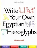 Írj saját egyiptomi hieroglifákat - Nevek * Üdvözlések * Bántások * Mondások - Write Your Own Egyptian Hieroglyphs - Names * Greetings * Insults * Sayings