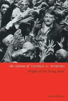 George A. Romero mozija: Az élőhalottak lovagja - The Cinema of George A. Romero: Knight of the Living Dead