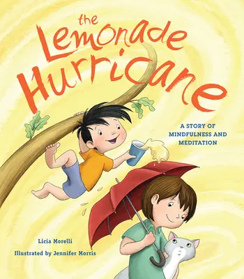 A limonádé hurrikán: A mindfulness és a meditáció története - The Lemonade Hurricane: A Story of Mindfulness and Meditation