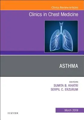 Asztma, a Clinics in Chest Medicine (Mellkasi klinika) 40. száma - Asthma, an Issue of Clinics in Chest Medicine, 40