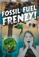 Fosszilis üzemanyag őrület! - Fossil Fuel Frenzy!