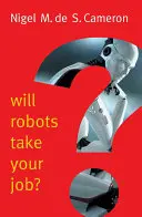 Robotok veszik el a munkádat? A Plea for Consensus - Will Robots Take Your Job?: A Plea for Consensus