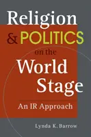 Vallás és politika a világ színpadán - egy IR megközelítés - Religion & Politics on the World Stage - An IR Approach