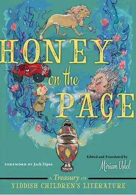 Méz a lapon: A jiddis gyermekirodalom kincstára - Honey on the Page: A Treasury of Yiddish Children's Literature