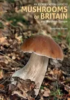 Nagy-Britannia és Észak-Európa gombáinak azonosítási útmutatója (2. kiadás) - Identification Guide to Mushrooms of Britain and Northern Europe (2nd edition)