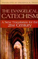 Evangélikus katekizmus:: Új fordítás a 21. század számára - Evangelical Catechism:: A New Translation for the 21st Century