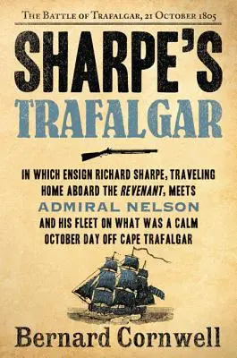 Sharpe's Trafalgar: A trafalgari csata, 1805. október 21. - Sharpe's Trafalgar: The Battle of Trafalgar, 21 October, 1805